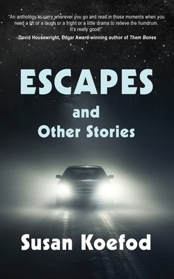 Escape and Other Stories by Koefod, Susan