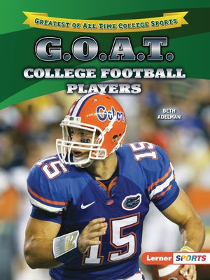 G.O.A.T. College Football Players by Adelman, Beth
