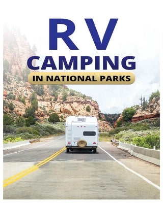 RV Camping for Beginners: The Ultimate Road Trip Guide by Manwaring, Marvin