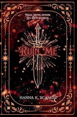 Ruin Me by K. Scaalez, Hanna