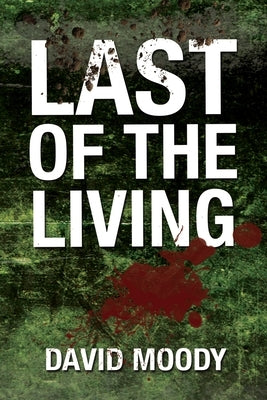 Last of the Living by Moody, David