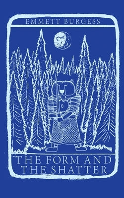 The Form and The Shatter by Burgess, Emmett