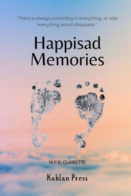 Happisad Memories by M P B Clairette