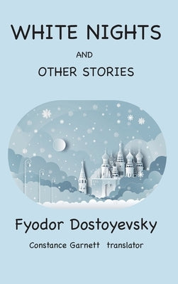 White Nights and Other Stories by Dostoyevsky, Fyodor