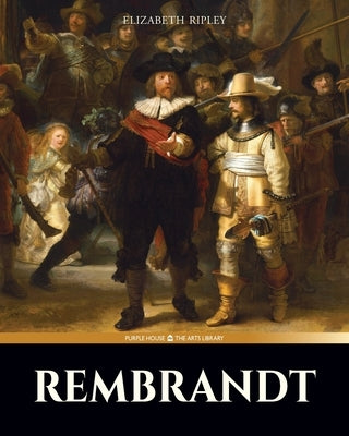 Rembrandt by Ripley, Elizabeth