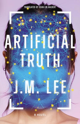 Artificial Truth by Lee, J. M.