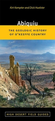 Abiquiu: The Geologic History of O'Keeffe Country by Kempter, Kirt