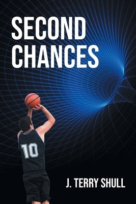 Second Chances by Shull, J. Terry