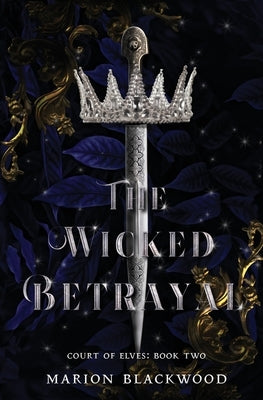 The Wicked Betrayal by Blackwood, Marion