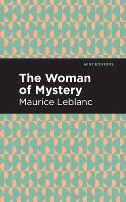 The Woman of Mystery by LeBlanc, Maurice