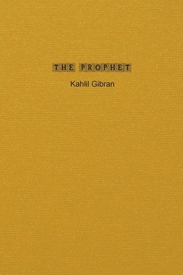 The Prophet by Gibran, Kahlil