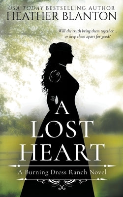 A Lost Heart: A Sweet Western Christian Romance by Blanton, Heather