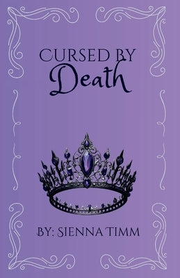 Cursed by Death by Timm, Sienna J.