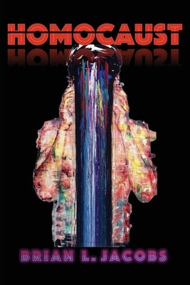 Homocaust by Jacobs, Brian L.