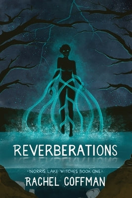 Reverberations: Norris Lake Witches Book One by Coffman, Rachel