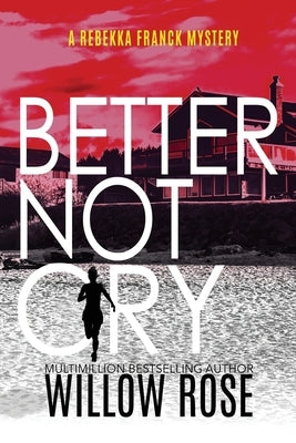 Better Not Cry by Rose, Willow