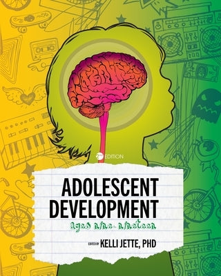 Adolescent Development: Ages Nine to Nineteen by Jette, Kelli