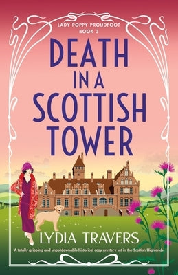 Death in a Scottish Tower: A totally gripping and unputdownable historical cozy mystery set in the Scottish Highlands by Travers, Lydia