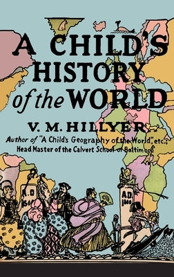 A Child's History of the World by Hillyer, V. M.