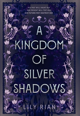 A Kingdom of Silver Shadows by Rian, Lily