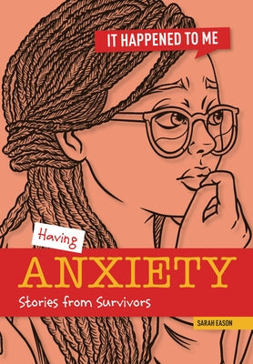 Having Anxiety: Stories from Survivors by Eason, Sarah