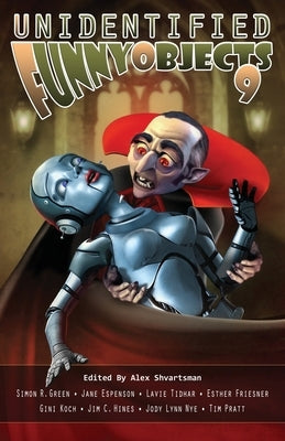 Unidentified Funny Objects 9 by Shvartsman, Alex