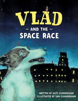 Vlad and the Space Race by Cunningham, Kate