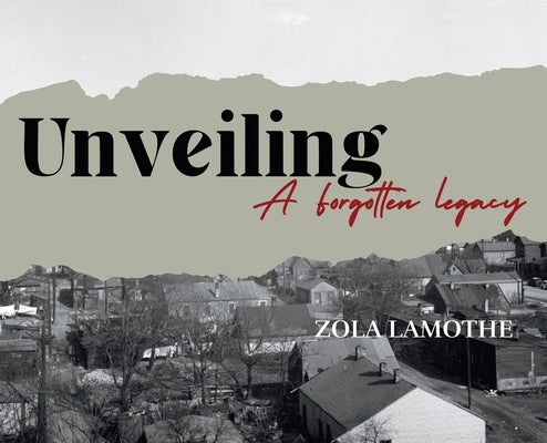 Unveiling A Forgotten Legacy by Lamothe, Zola