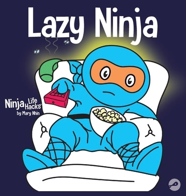 Lazy Ninja: A Children's Book About Setting Goals and Finding Motivation by Nhin, Mary