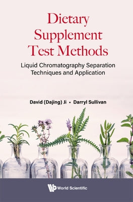 Dietary Supplement Test Methods by David (Dajing) Ji & Darryl Sullivan