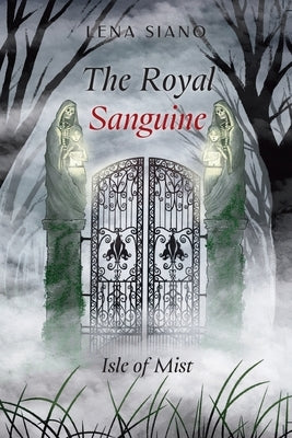 The Royal Sanguine: Isle of Mist by Siano, Lena