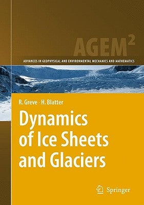 Dynamics of Ice Sheets and Glaciers by Greve, Ralf