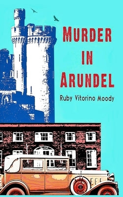 Murder In Arundel by Vitorino Moody, Ruby