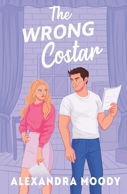 The Wrong Costar by Moody, Alexandra