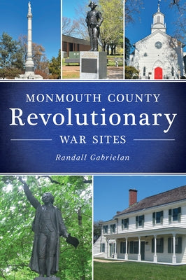 Monmouth County Revolutionary War Sites by Gabrielan, Randall