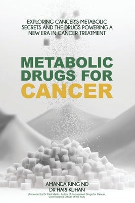 Metabolic Drugs for Cancer by King, Amanda