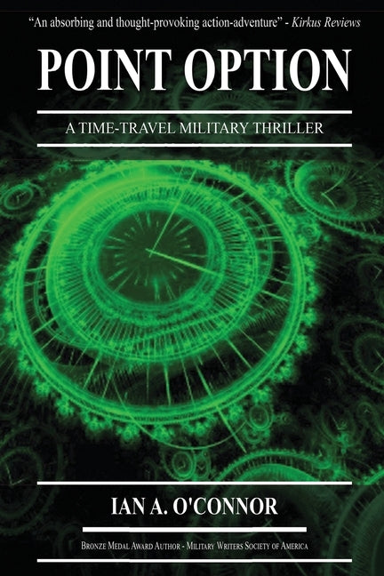 Point Option: A Time-Travel Military Thriller by O'Connor, Ian a.