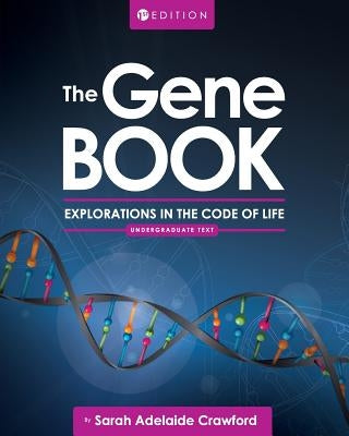 The Gene Book: Explorations in the Code of Life by Crawford, Sarah Adelaide
