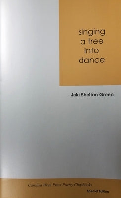 Singing a Tree Into Dance by Green, Jaki Shelton