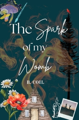 The Spark of My Womb by Coil, B.