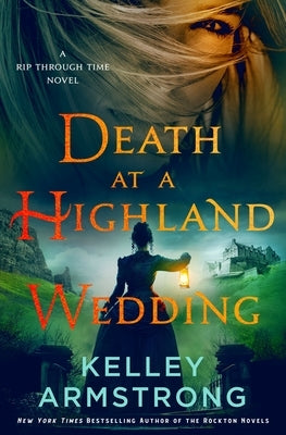 Death at a Highland Wedding: A Rip Through Time Novel by Armstrong, Kelley