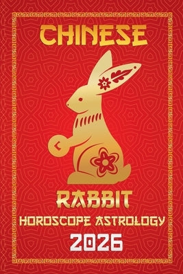 Rabbit Chinese Horoscope 2026 by Zhou, Sienna