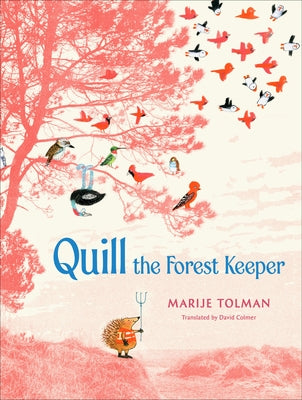 Quill the Forest Keeper by Tolman, Marije