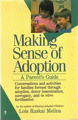 Making Sense of Adoption: A Parent's Guide by Melina, Lois Ruskai