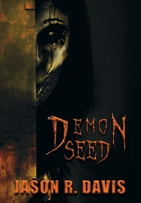 Demon Seed: a horror novel by Davis, Jason