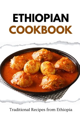 Ethiopian Cookbook: Traditional Recipes from Ethiopia by Luxe, Liam
