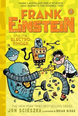 Frank Einstein and the Electro-Finger (Frank Einstein #2): Volume 2 by Scieszka, Jon