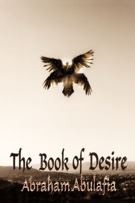 The Book of Desire by Abulafia, Abraham