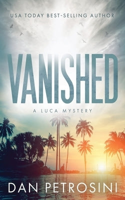 Vanished: A Luca Mystery Crime Thriller by Petrosini, Dan
