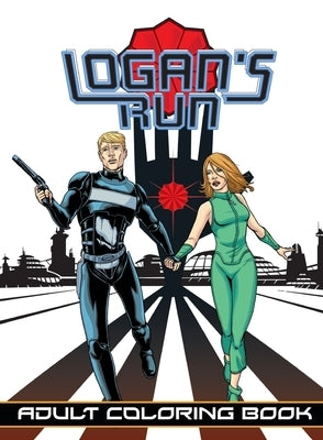 Logan's Run: Adult Coloring Book by Nolan, William F.